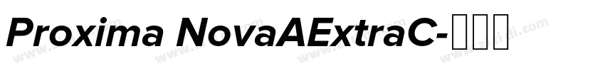 Proxima NovaAExtraC字体转换 Proxima NovaAExtraC字体转换